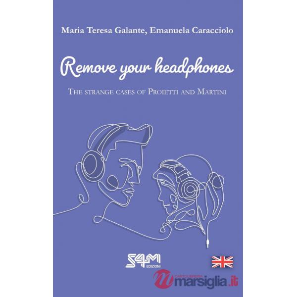 Strange cases of Proietti and Martini. Remove your headphones (The)