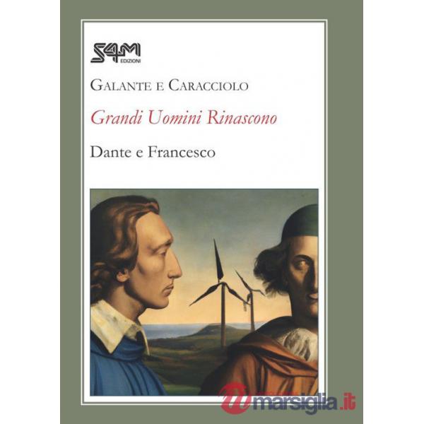 Grandi uomini rinascono. Dante e Francesco