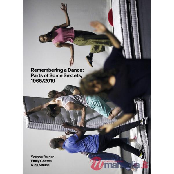 Remembering a dance: parts of some sextets, 1965/2019. Ediz. illustrata