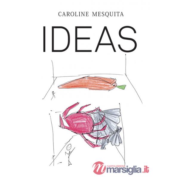 Caroline Mesquita: Ideas. Ediz. illustrata