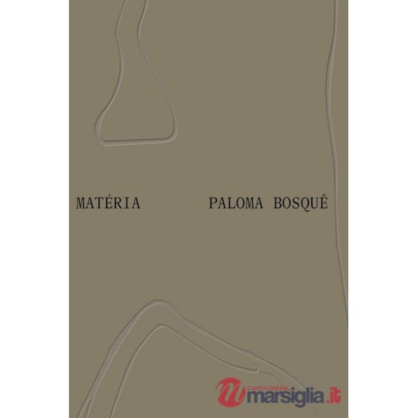 Paloma Bosquê: Matéria. Ediz. inglese e portoghese