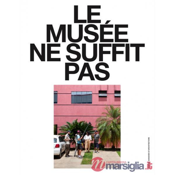 Musée ne suffit pas. (N° 10-14). Ediz. illustrata (Le)