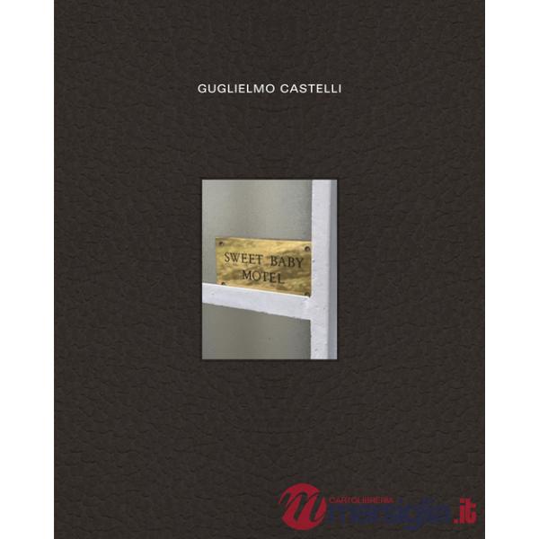 Guglielmo Castelli: Sweet Baby Motel. Ediz. multilingue
