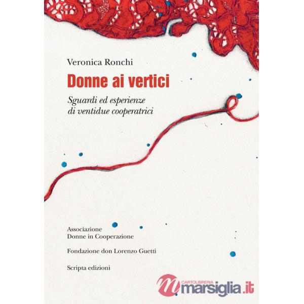 Donne ai vertici. Sguardi ed esperienze di ventidue cooperatrici