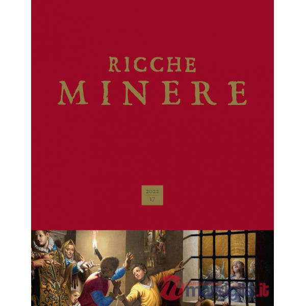 Ricche minere. Rivista semestrale di storia dell'arte (2022). Ediz. illustrata. Vol. 17
