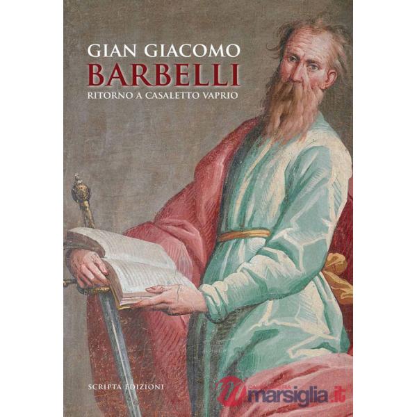 Gian Giacomo Barbelli. Ritorno a Casaletto Vaprio