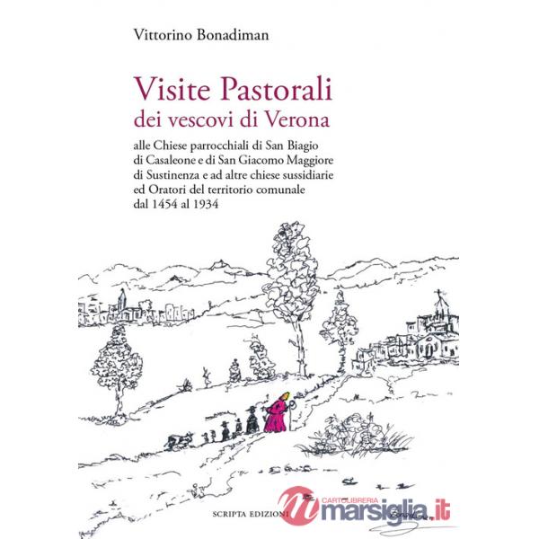 Visite Pastorali dei vescovi di Verona. Alle Chiese parrocchiali di San Biagio di Casaleone e di San Giacomo Maggiore di Sustine