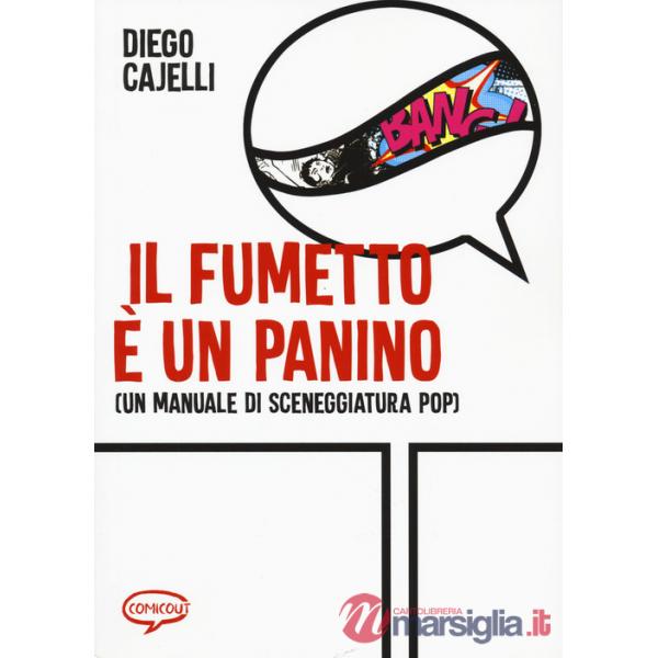 Fumetto e un panino (Un manuale di sceneggiatura pop) (Il)