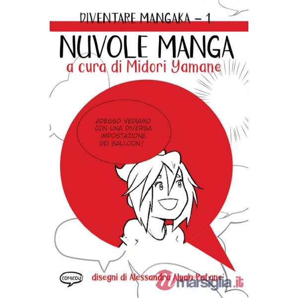 Nuvole manga. Diventare mangaka. Ediz. illustrata. Vol. 1