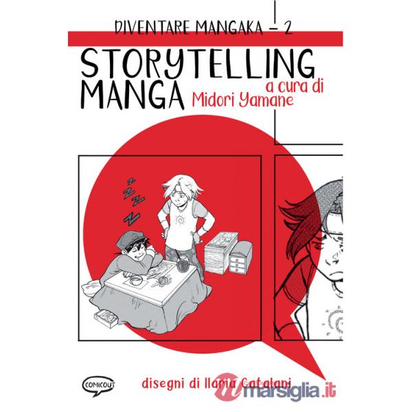 Storytelling manga. Diventare mangaka. Ediz. illustrata. Vol. 2