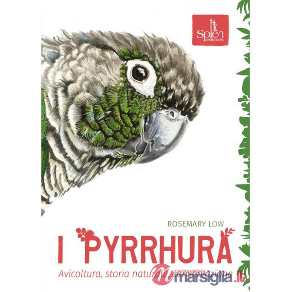 Pyrrhura. Avicoltura, storia naturale, conservazione (I)