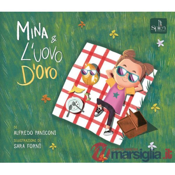 Mina e l'uovo d'oro. Ediz. illustrata