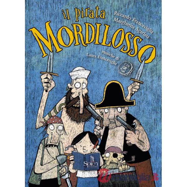 Il pirata Mordilosso. Con play-list online
