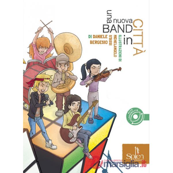 Nuova band in città. Ediz. ad alta leggiblità (Una)