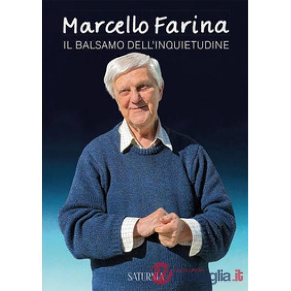 Marcello Farina. Il balsamo dell'inquietudine