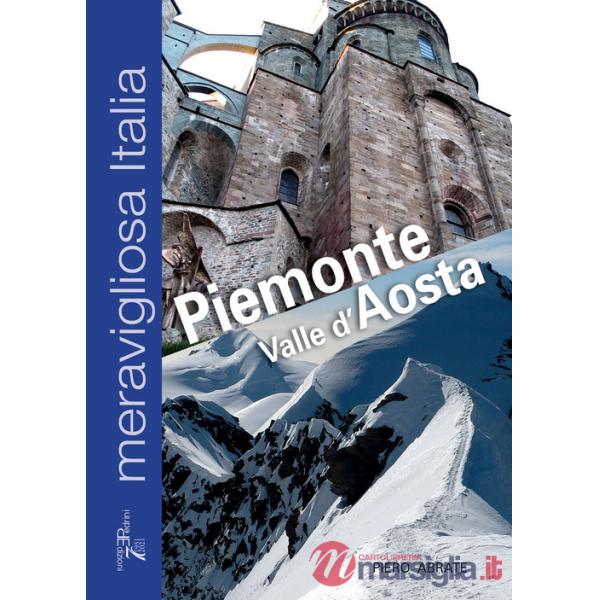 Meravigliosa Italia. Piemonte Valle d'Aosta