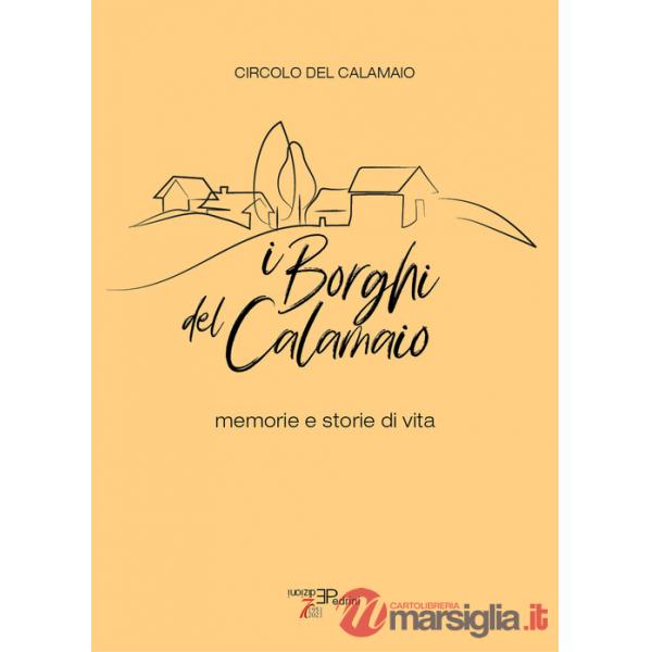 Borghi del Calamaio. Memorie e storie di vita (I)