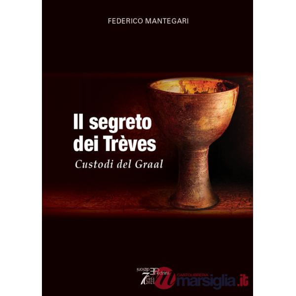 Segreto dei Trèves. Custodi del Graal (Il)
