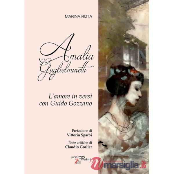 Amalia Guglielminetti. L'amore in versi con Guido Gozzano