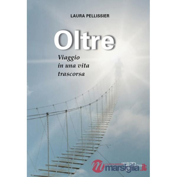 Oltre. Viaggio in una vita trascorsa