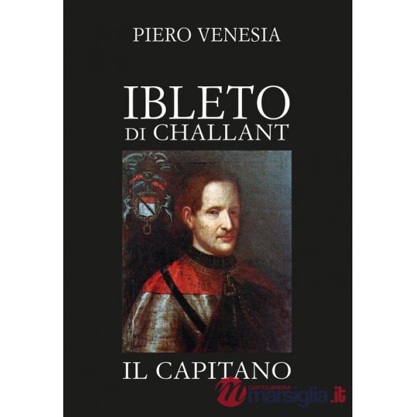 Ibleto di Challan. Il capitano
