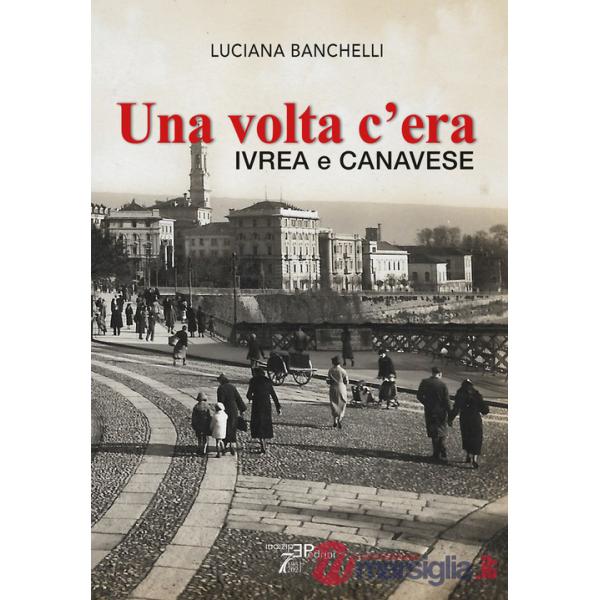 Volta c'era. Ivrea e Canavese (Una)
