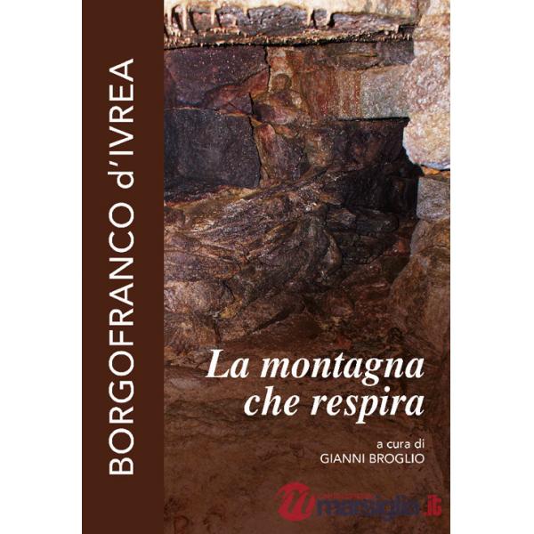 Montagna che respira. Borgofranco d'Ivrea (La)