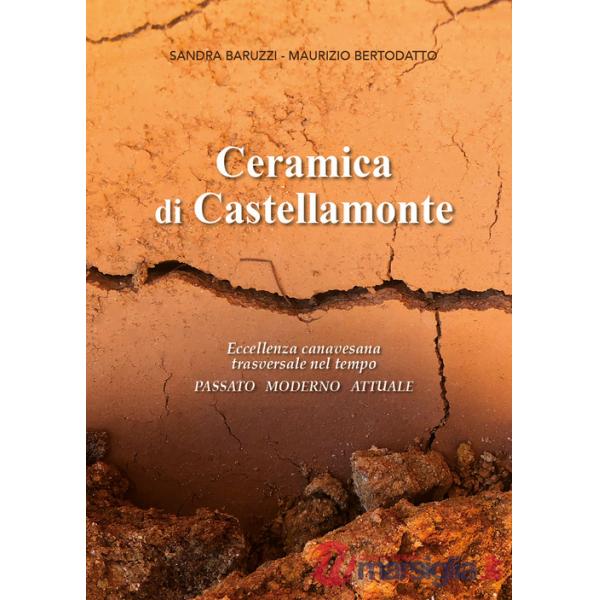 Ceramica di Castellamonte. Eccellenza canavesana trasversale nel tempo. Passato. Moderno. Futuro