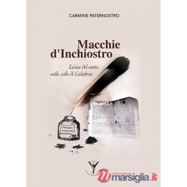 Macchie d'inchiostro. Lirica del vento sulle zolle di Calabria