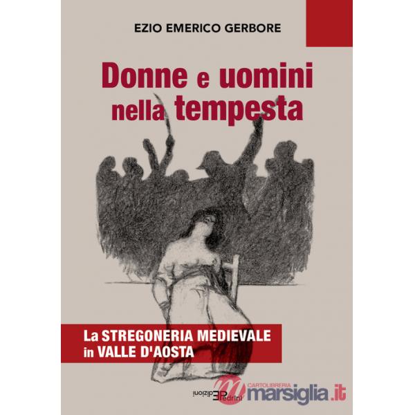 Donne e uomini nella tempesta. La stregoneria medievale in Valle d'Aosta