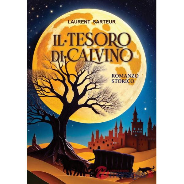 Tesoro di Calvino. Romanzo storico (Il)