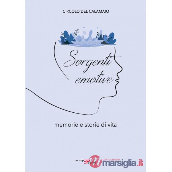 Sorgenti emotive. Memorie e storie di vita