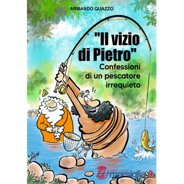 Vizio di Pietro. Confessioni di un pescatore irrequieto (Il)
