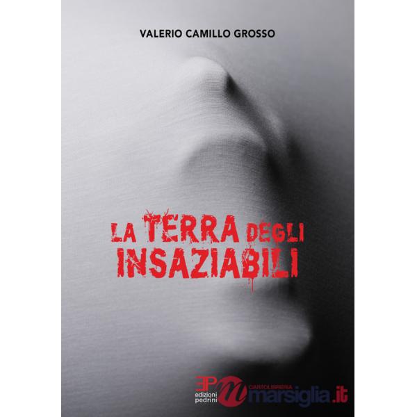 Terra degli insaziabili (La)