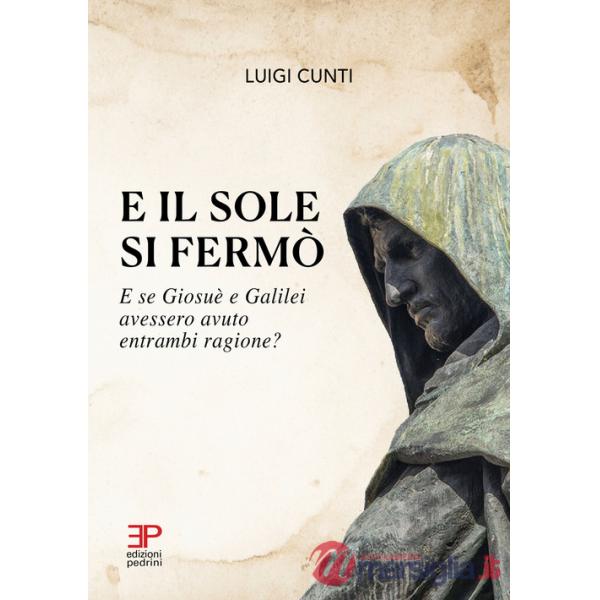 E il sole si fermò. E se Giosuè e Galilei avessero avuto entrambi ragione?