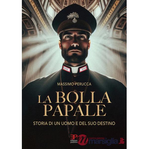 Bolla papale. Storia di un uomo e del suo destino (La)