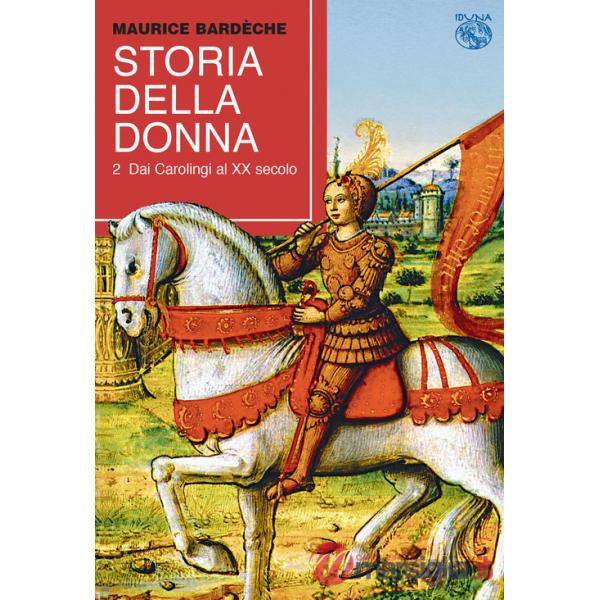 Storia della donna. Vol. 2: Dai Carolingi al XX secolo