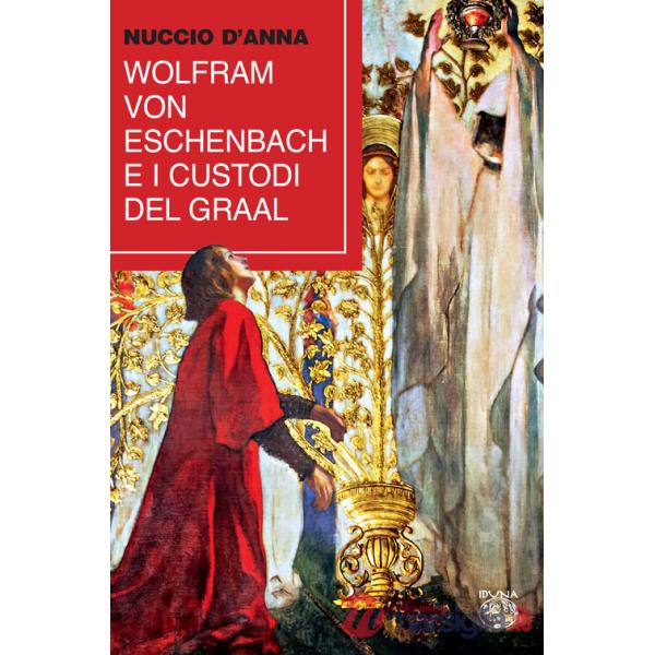 Wolfram von Eschenbach e i custodi del Graal