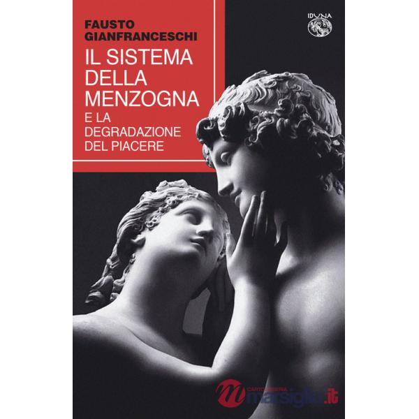 Sistema della menzogna e la degradazione del piacere (Il)