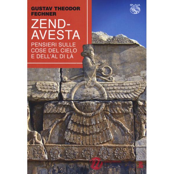 Zend-Avesta. Pensieri sulle cose del cielo e dell'aldilà