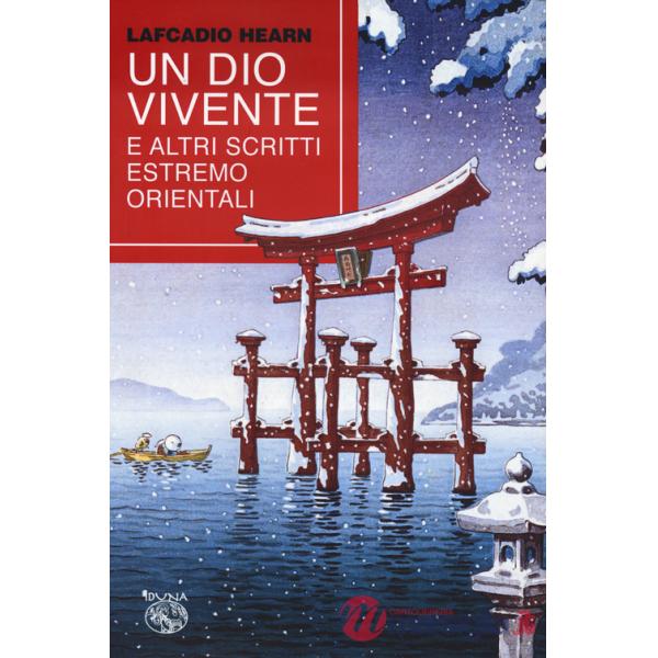 Dio vivente e altri scritti estremo orientali (Un)