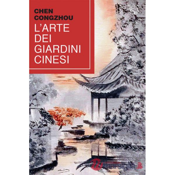 Arte dei giardini cinesi. Testo cinese a fronte (L')