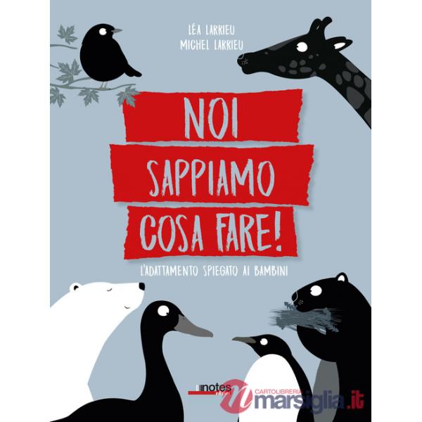 Noi sappiamo cosa fare! L'adattamento spiegato ai bambini. Ediz. a colori