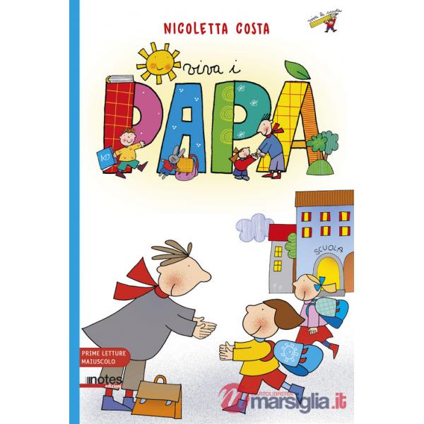 Viva i papà. Prime letture. Ediz. ad alta leggibilità