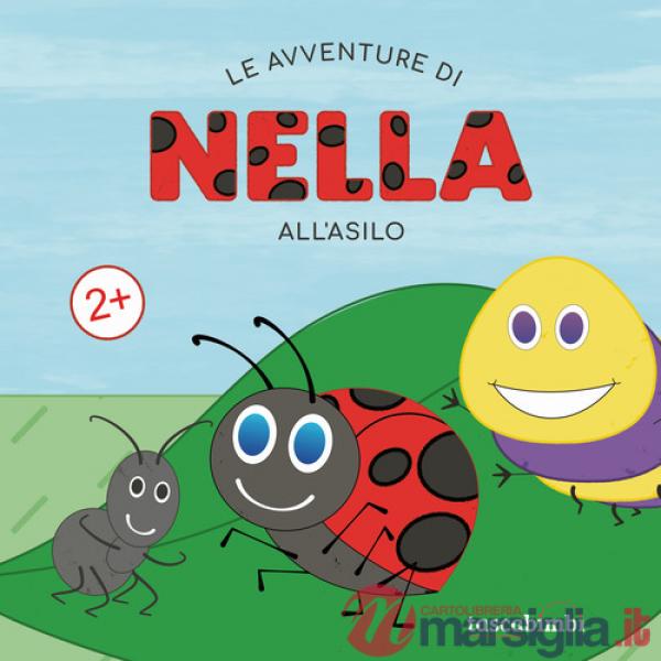 Avventure di Nella all'asilo. Ediz. illustrata (Le)