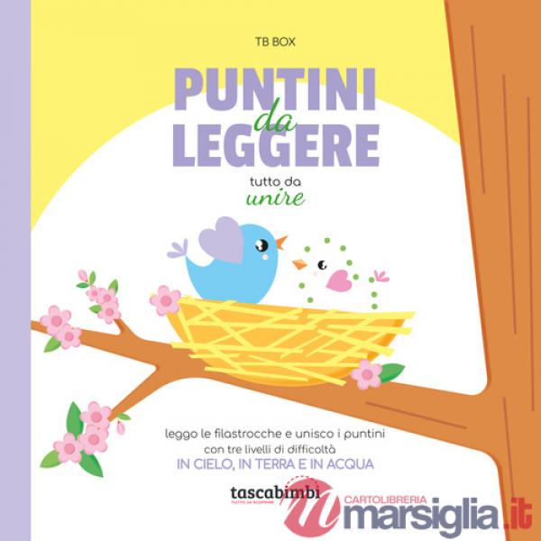 Puntini da leggere. Tutto da unire. In cielo in terra e in acqua. Ediz. illustrata