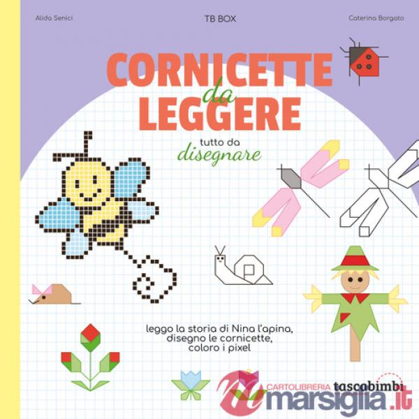 Cornicette da leggere. Tutto da disegnare. Ediz. illustrata