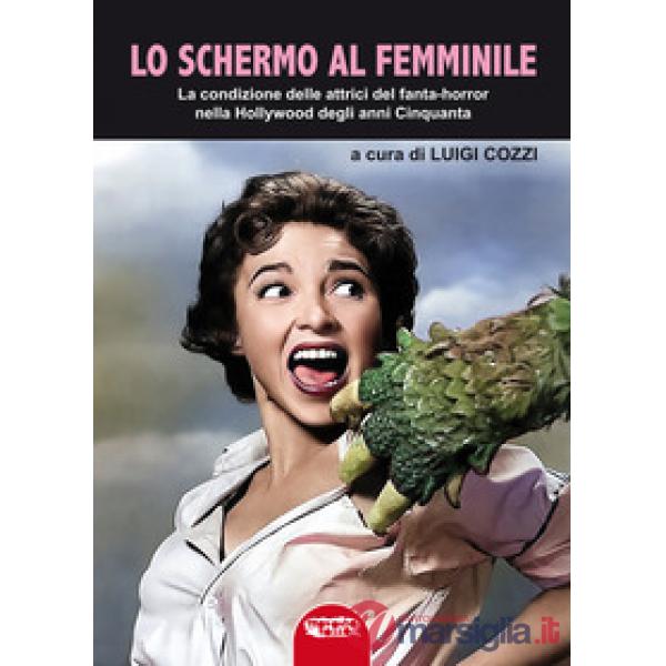 Lo schermo al femminile. La condizione delle attrici del fanta-horror nella Hollywood degli anni Cinquanta
