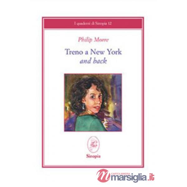 Treno a New York and back. Ediz. italiana e inglese