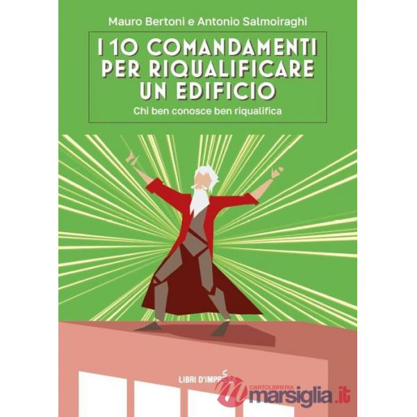 10 comandamenti per riqualificare un edificio. Chi ben conosce ben riqualifica (I)